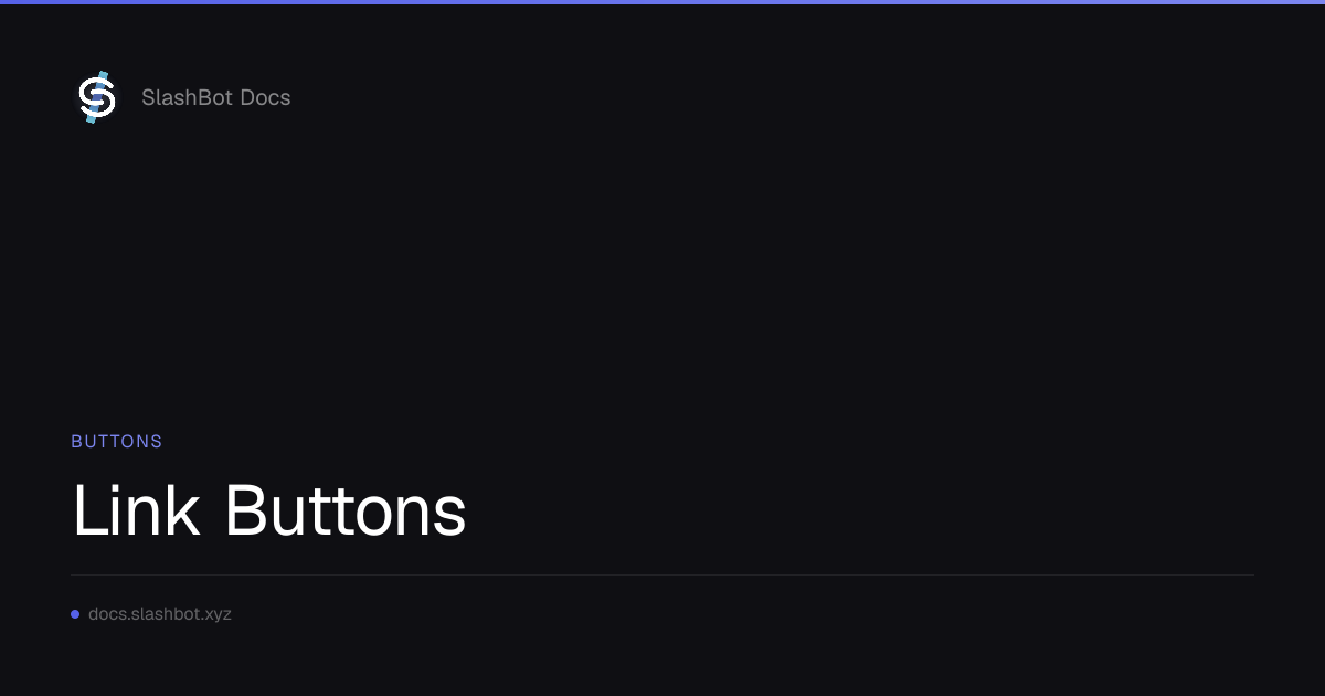 Link Buttons | SlashBot Docs