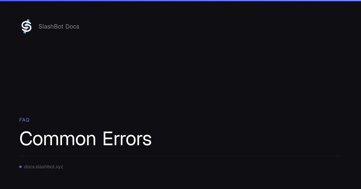 Common Errors | SlashBot Docs
